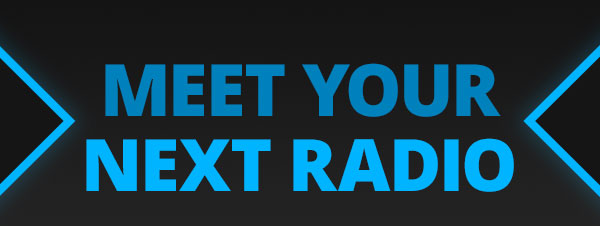 Meet your next radio