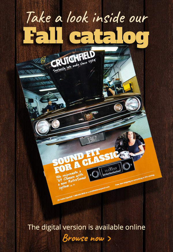 Check out Crutchfield's Fall catalog Milled