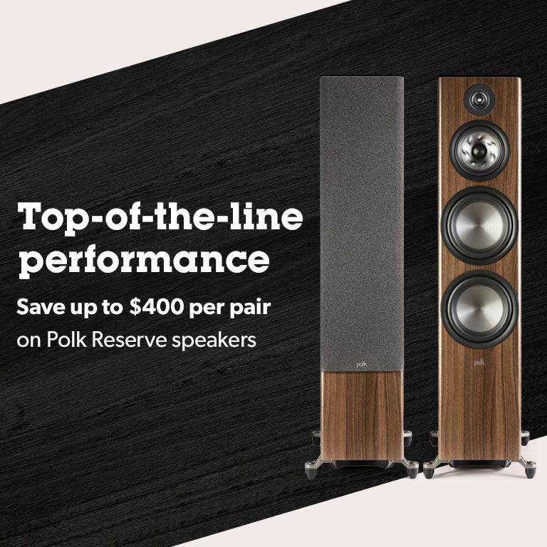 Save up to $300 per pair on Polk Reserve speakers