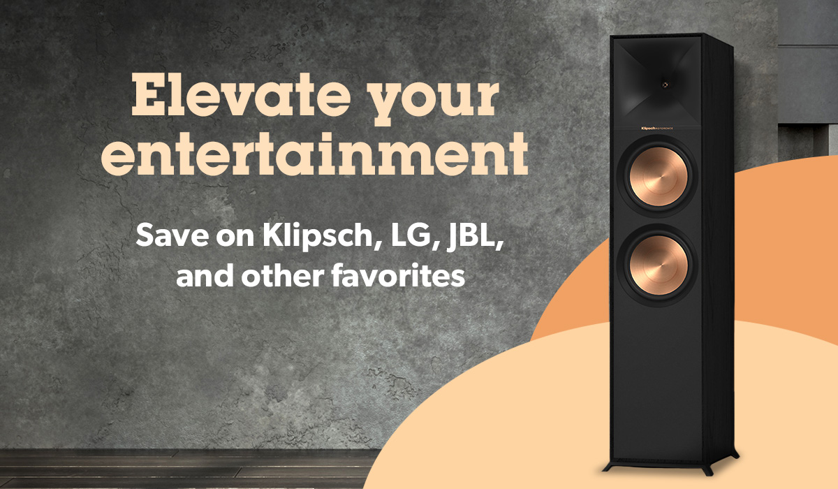 Elevate your entertainment. Save on Klipsch, LG, JBL, and other favorites.