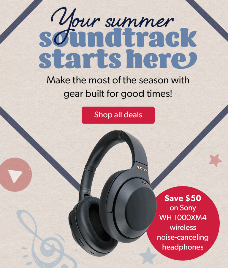 Your summer soundtrack starts here. Make the most of the season with gear built for good times.