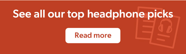 See all our top headphone picks